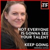 Deborah Aston "Not Everyone is gonna see your talent" - #013