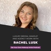 [ep27] The Life of a Luxury Bridal Makeup Artist + Agency Work with Rachel Lusk