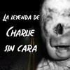 La leyenda de Charlie SIN CARA - Historia de terror