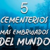 5 CEMENTERIOS MÁS EMBRUJADOS DEL MUNDO (PARTE 2) - Historia de terror