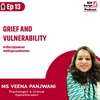 Episode #13 || Grief & Vulnerability ft Veena Panjwani || All Fingers and Thumbs || Podcast || Hindi