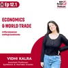 Episode #12.1 || Economics & World Trade ft Vidhi Kalra || All Fingers & Thumbs || Hindi Podcast