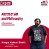 Episode #28 - Abstract Art and Philosophy ft Kavya Kumar Bhatt | All Fingers and Thumbs | RiffScript Podcast | Hindi Podcast