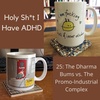 The Dharma Bums vs. The Promo-Industrial Complex - Episode 25