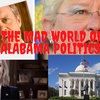 The mad world of Alabama Politics and the Republican race for Montgomery