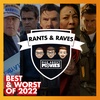 Rants & Raves: Best & Worst of 2022