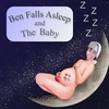 BATB 20- Ben Falls Alseep and the Baby