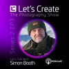 Let's Talk with Simon Booth - Landscape Photographer