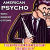 #111: American Psycho (2000) with Robert Ottone