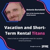 Vacation and Short-Term Rental Titans: Antonio Bortolotti