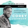 #6 How a Near-Death Experience Leveled Up a Creative Business &amp; Helped Launch a Music Career | Corey Johnson