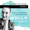 #11 Ex-Evangelical Leader Turned Imagination Doula on Faith, Loss and Creative Healing | Molly Elizabeth