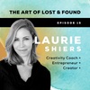 #15 Get Quiet Enough to Hear | Laurie Shiers, Creativity Coach