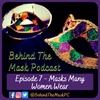 Episode 7 - Masks Many Women Wear