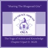 BG 25: The Yoga of Action and Knowledge (part 1): The Srimad Bhagavad Gita: Ch5 v1 - v7