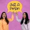 Introducing: Just A Person Podcast
