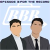 Episode 3: For The Record