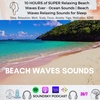 [10 HOURS] SUPER Relaxing Beach Waves Ever - Ocean Sounds to Deep Sleep, Study and Chill | Beach Waves Relaxing Sounds for Sleep & Relaxation