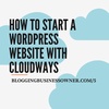 HOW TO START A WORDPRESS WEBSITE WITH CLOUDWAYS: START A WEBSITE THAT IS AFFORDABLE, SCALABLE, AND OFFERS MONTHLY PAY-AS-YOU-GO PLANS