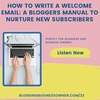 HOW TO WRITE A WELCOME EMAIL: A BLOGGERS MANUAL TO NURTURE NEW SUBSCRIBERS