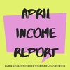 Income Report for April 2021: What worked, what didn't, plans and how I made money