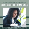 48I Using Influencer Marketing to Boost Your Traffic and Sales