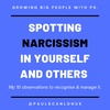 Spotting Narcissism In Yourself &amp; Others - My 10 observations to recognise and manage it