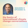 S4E4: The Basics of International Climate Change Conversations | with Dr. Drew Shindell