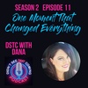 S2 E11: One Moment That Changed Everything