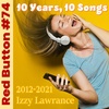 episode 74 - TEN YEARS, TEN SONGS 2012-2021, with IZZY LAWRANCE