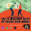 The Heist That Stole Tricky Dick's Money Pt.1