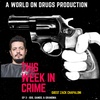 THIS WEEK IN CRIME - EP 3 - ISIS, GANGS, AND GRANDMA
