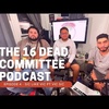 16 Dead Committee Podcast " Sic Like Vic" FT VIC SIC Episode 4