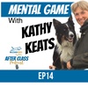 Ep14: Agility Mental Game with Guest: Kathy Keats