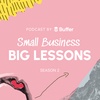 Introducing Small Business, Big Lessons Season 2 — A Buffer Original Series 