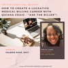 How to Create a Lucrative Medical Billing Career with Quiana Craig - "Ask The Biller"!