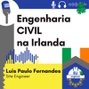 #072 Engenharia CIVIL - Luis Paulo - SITE ENGINEER na Irlanda