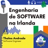 #074 Engenharia de SOFTWARE - Thales Andrade - Software Engineer na Irlanda
