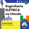 #102 Engenharia ELÉTRICA - Lucas Poças - Electrical Engineer na Irlanda