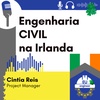 #115 Engenharia CIVIL - Cintia Reis - Project Manager na Irlanda