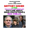 Brittney Griner is free!!! You Can Stop Pretending like you Care about, Arms Sells, DRUG CONVICTIONS & Paul Whelan.