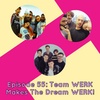 Team WERK Makes The Dream WERK!