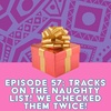 Tracks On The Naughty List! We Checked Twice!