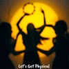 E79 ~ Let's Get Physical