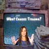 E88 ~ What Causes Trauma ~ It is more than you think ~ Pt 1/3 