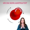 E96 ~ Are You Being Manipulated? ~ Pusher Looping