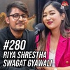 #280 - Swagat Gyawali And Riya Shrestha
