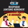 WASPADAI JANTUNG KORONER, SI PEMBUNUH NOMOR 1 DI INDONESIA! | PODCAST NATIONAL HOSPITAL