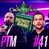 PTM #41 - CM Punk Retires? | No More MITB | Triple H Era Hits 100 Days | Crown Jewel Bomb Scare