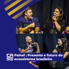 Alex, Alexandre, Lindalia e Luiza - Presente e futuro do ecossistema brasileiro - CASE 2018